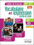 Cahier de vocabulaire et expression &eacute;crite et orale
Ed. 2019